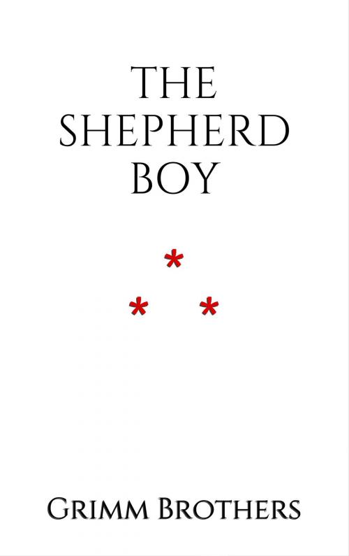 Cover of the book The Shepherd Boy by Grimm Brothers, Edition du Phoenix d'Or