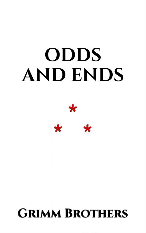 Cover of the book Odds and Ends by Grimm Brothers, Edition du Phoenix d'Or