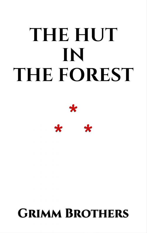 Cover of the book The Hut in the Forest by Grimm Brothers, Edition du Phoenix d'Or