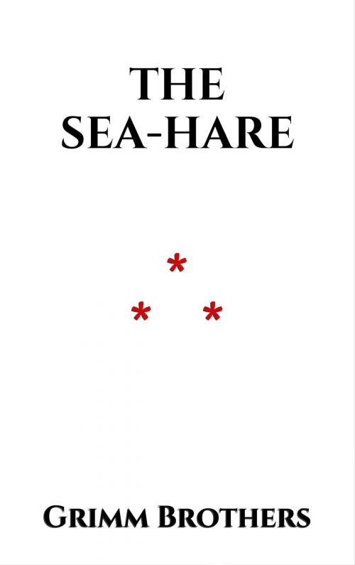 Cover of the book The Sea-Hare by Grimm Brothers, Edition du Phoenix d'Or
