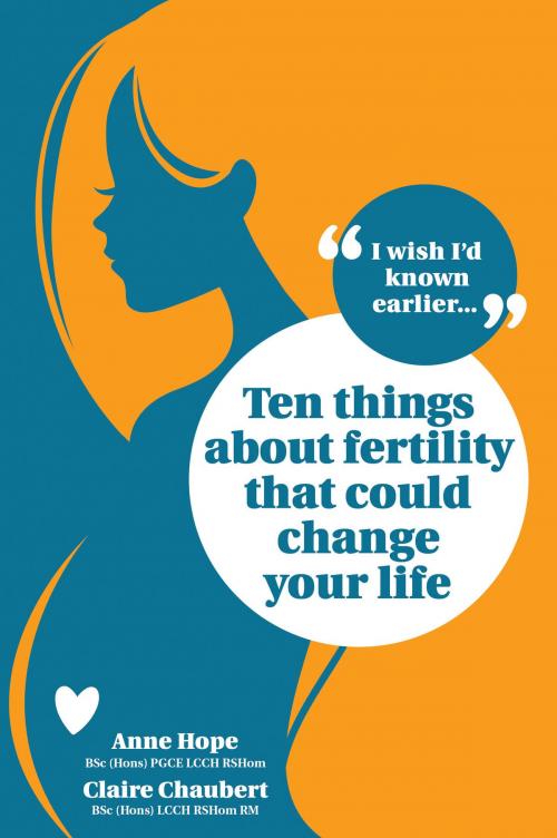 Cover of the book Ten Things About Fertility That Could Change Your Life by Anne Hope, Claire Chaubert, Telos Publishing Ltd