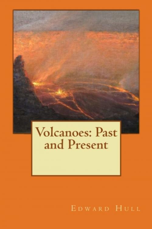 Cover of the book Volcanoes: Past and Present by Edward Hull, True North