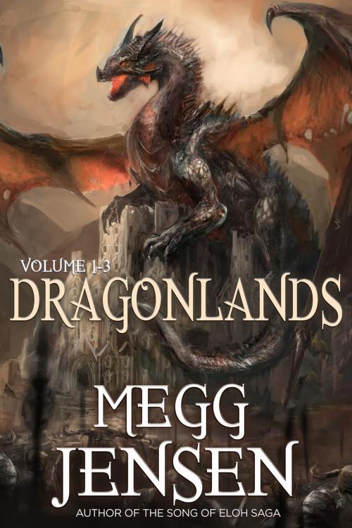 Cover of the book Dragonlands: Hidden, Hunted, and Retribution by Megg Jensen, 80 Pages, Inc