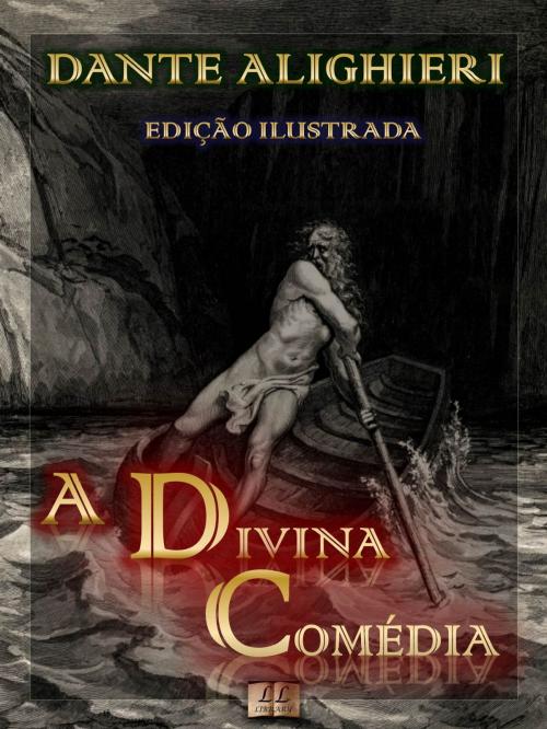 Cover of the book A Divina Comédia by Dante Alighieri, LL Library