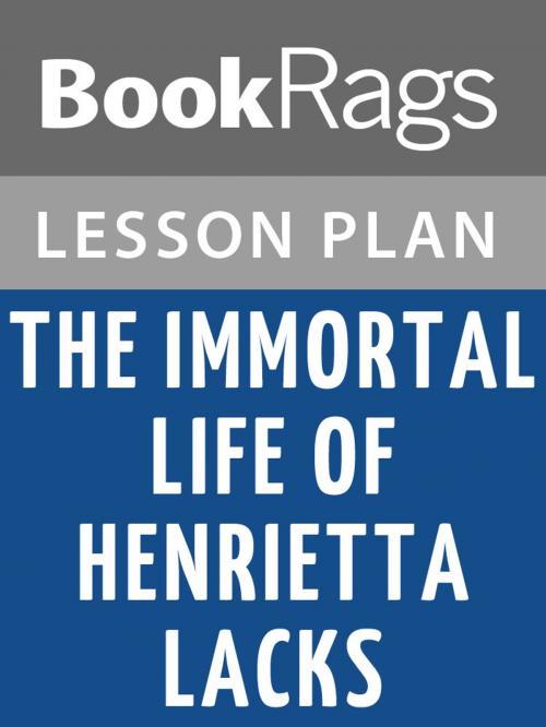 Cover of the book The Immortal Life of Henrietta Lacks Lesson Plans by BookRags, BookRags