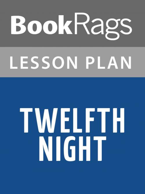 Cover of the book Twelfth Night Lesson Plans by BookRags, BookRags