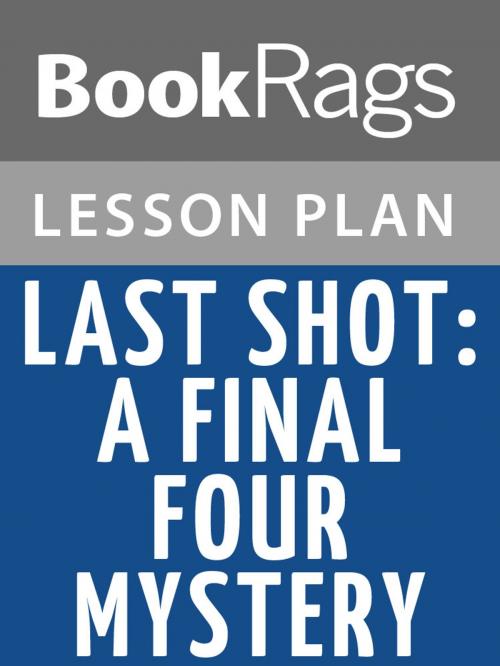 Cover of the book Last Shot: A Final Four Mystery Lesson Plans by BookRags, BookRags