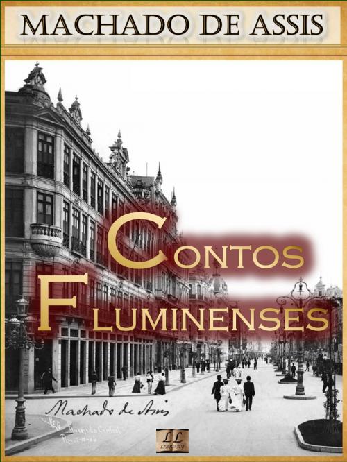 Cover of the book Contos Fluminenses by Machado de Assis, LL Library