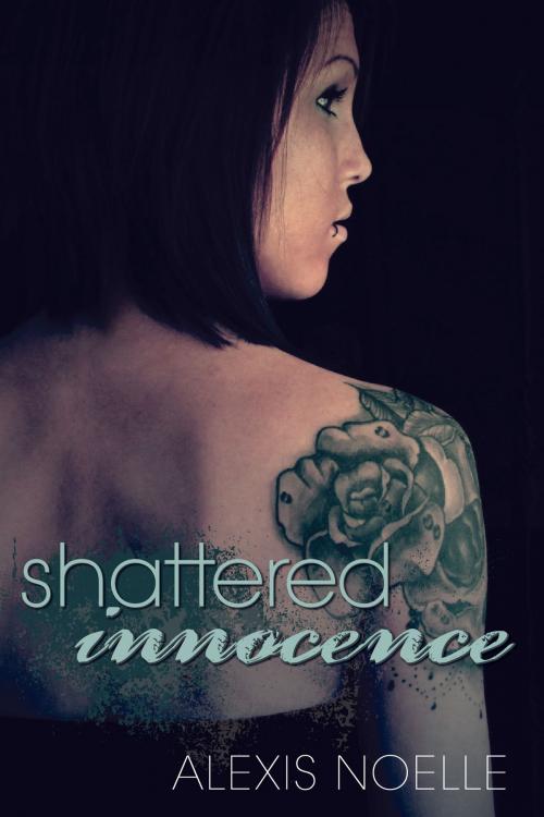 Cover of the book Shattered Innocence by Alexis Noelle, Alexis Noelle