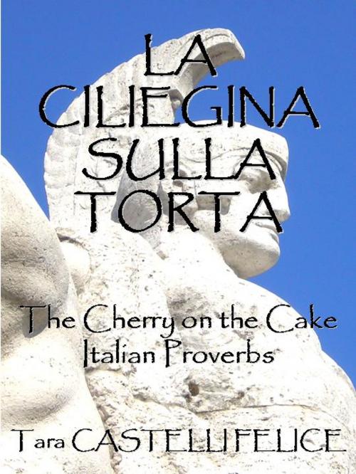 Cover of the book Italian Proverbs by Tara Castelli Felice, Madreterra