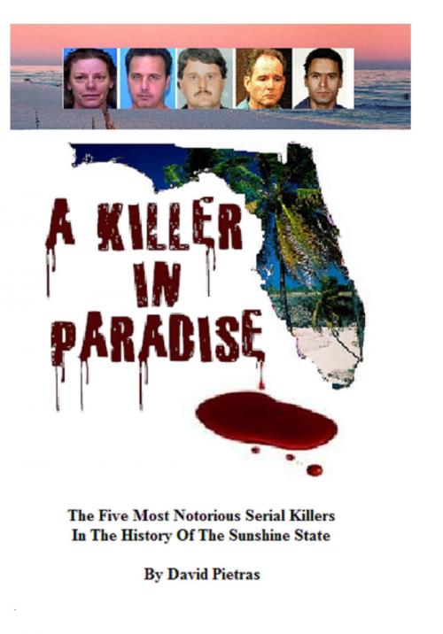 Cover of the book A Killer in Paradise by David Pietras, David Pietras
