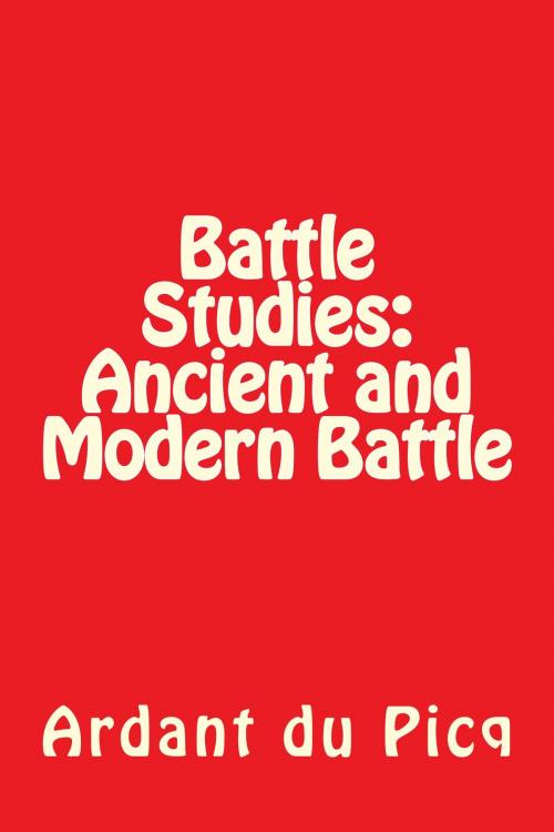 Cover of the book Battle Studies: Ancient and Modern Battle by Ardant du Picq, Enhanced E-Books