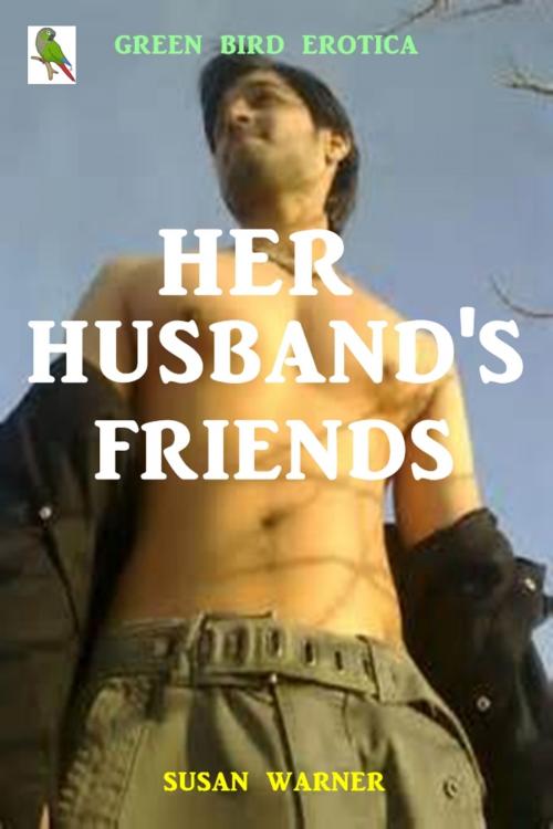 Cover of the book Her Husband's Friends by Susan Warner, Green Bird Erotica