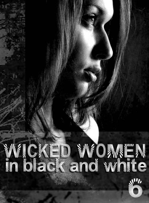 Cover of the book Wicked Women In Black and White - An erotic photo book - Volume 6 by Antonia Latham, XXX Books