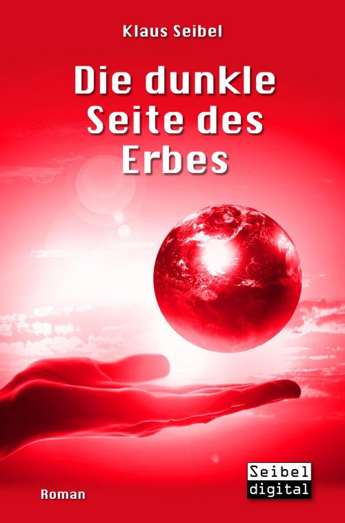 Cover of the book Die dunkle Seite des Erbes by Klaus Seibel, Seibel digital