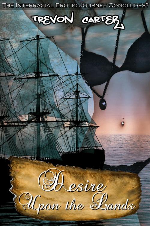 Cover of the book Desire Upon the Lands by Trevon Carter, Trevon Carter