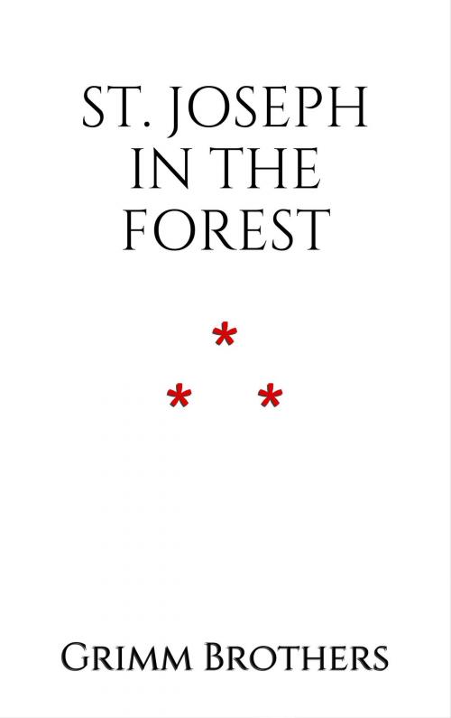 Cover of the book St. Joseph in the Forest by Grimm Brothers, Edition du Phoenix d'Or