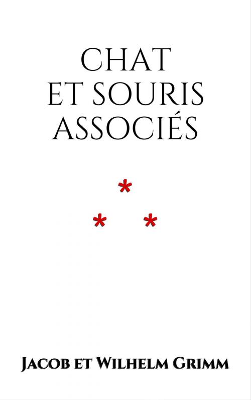 Cover of the book Chat et souris associés by Jacob et Wilhelm Grimm, Edition du Phoenix d'Or