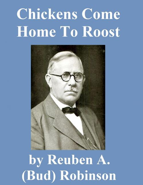 Cover of the book Chickens Come Home to Roost by Reuben A. (Bud) Robinson, Jawbone Digital
