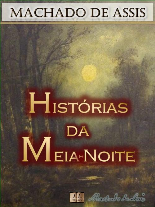 Cover of the book Histórias da Meia-Noite by Machado de Assis, LL Library