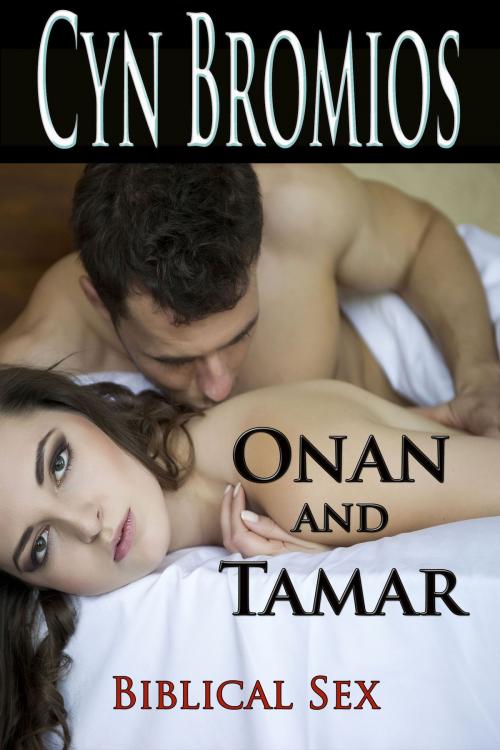 Cover of the book Onan and Tamar by Cyn Bromios, Cyn Bromios