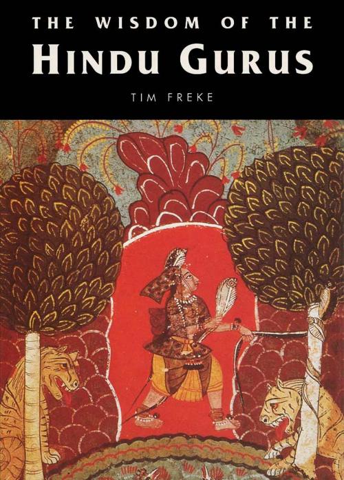 Cover of the book The Wisdom of the Hindu Gurus by Tim Freke, Tim Freke