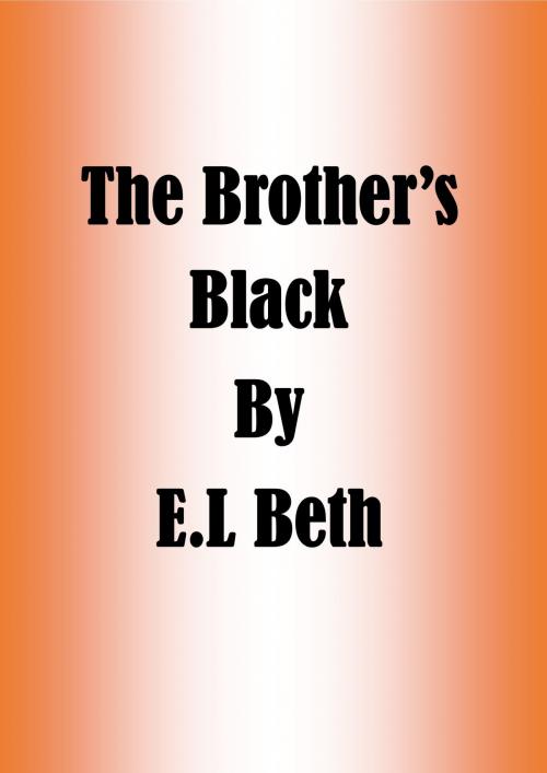 Cover of the book The Brother's Black by E.L Beth, E.L Beth