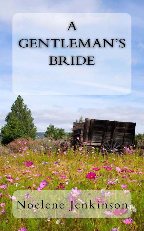 Cover of the book A Gentleman's Bride by Noelene Jenkinson, Noelene Jenkinson