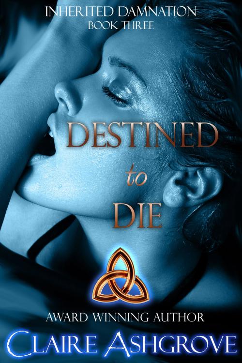 Cover of the book Destined to Die by Claire Ashgrove, Untamed Spirit Publishing