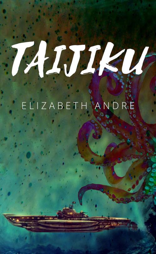 Cover of the book Taijiku by Elizabeth Andre, Tulabella Ruby Press