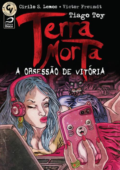 Cover of the book Terra Morta: A obsessão de Vitória by Cirilo S. Lemos, Tiago Toy, Draco