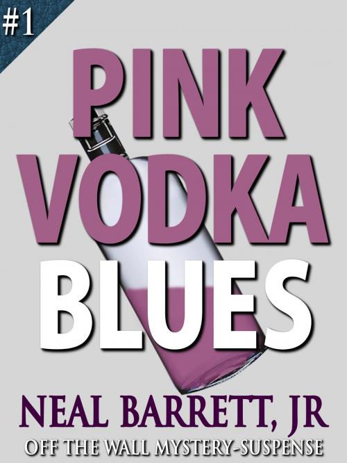 Cover of the book Pink Vodka Blues by Neal Barrett, Jr., Crossroad Press