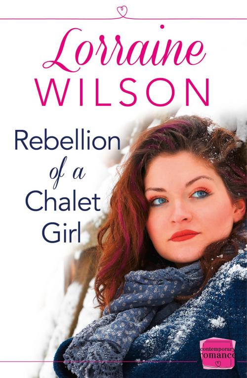Cover of the book Rebellion of a Chalet Girl: (A Novella) (Ski Season, Book 5) by Lorraine Wilson, HarperCollins Publishers