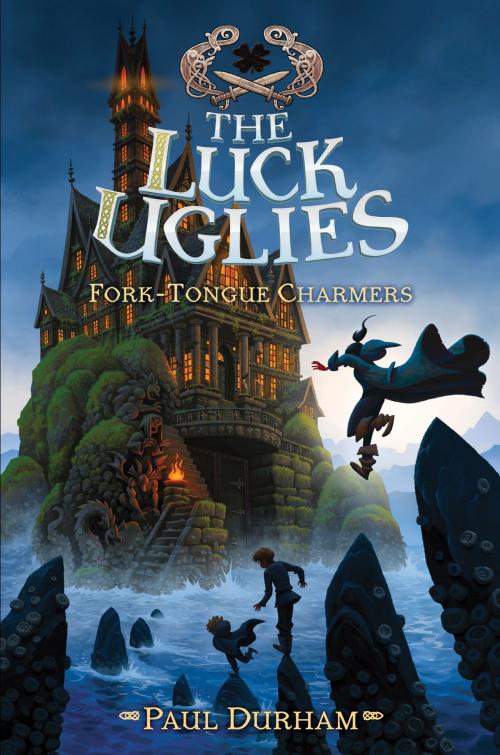 Cover of the book Luck Uglies #2: Fork-Tongue Charmers by Paul Durham, HarperCollins