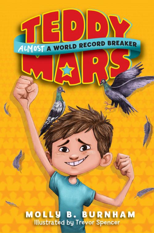 Cover of the book Teddy Mars Book #1: Almost a World Record Breaker by Molly B. Burnham, Katherine Tegen Books