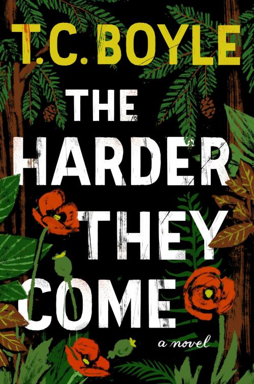 Cover of the book The Harder They Come by T.C. Boyle, Ecco