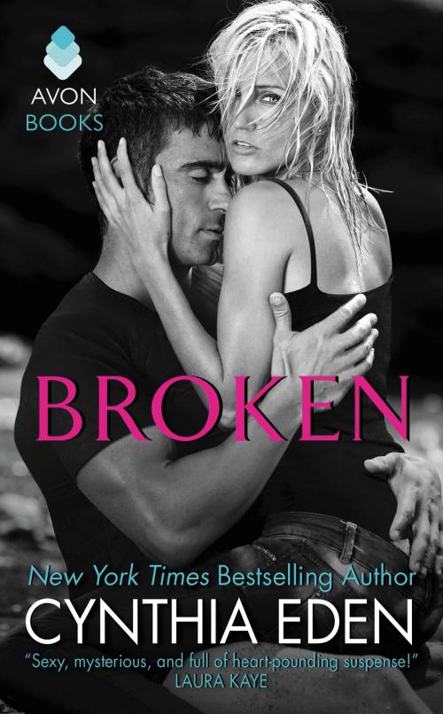 Cover of the book Broken by Cynthia Eden, Avon