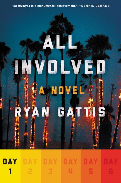Cover of the book All Involved: Day One by Ryan Gattis, Ecco