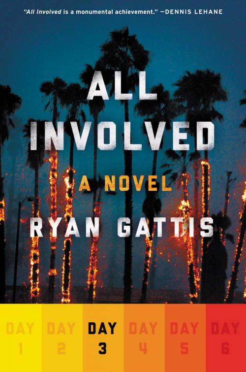 Cover of the book All Involved: Day Three by Ryan Gattis, Ecco
