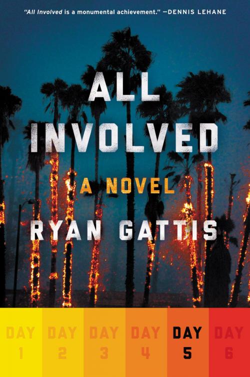 Cover of the book All Involved: Day Five by Ryan Gattis, Ecco