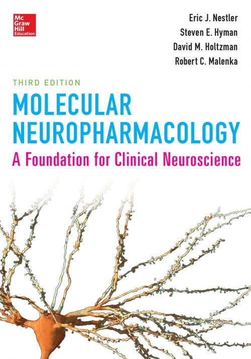 Cover of the book Molecular Neuropharmacology: A Foundation for Clinical Neuroscience, Third Edition by Eric J. Nestler, Steven E. Hyman, Robert C. Malenka, McGraw-Hill Education