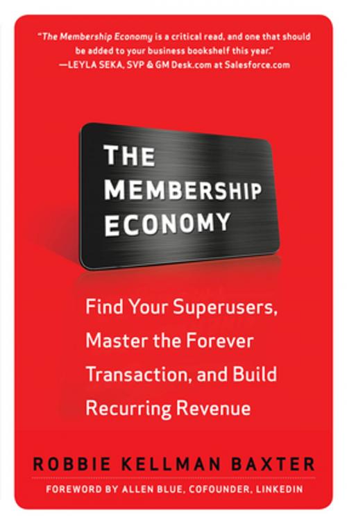 Cover of the book The Membership Economy: Find Your Super Users, Master the Forever Transaction, and Build Recurring Revenue by Robbie Kellman Baxter, McGraw-Hill Education