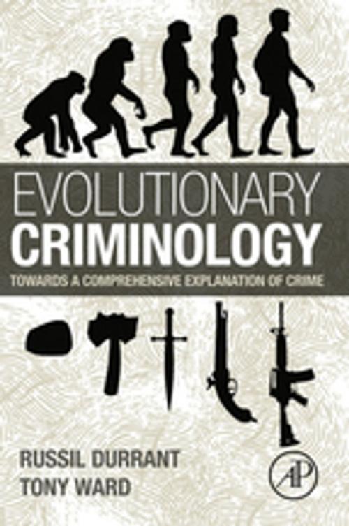 Cover of the book Evolutionary Criminology by Russil Durrant, Tony Ward, Elsevier Science