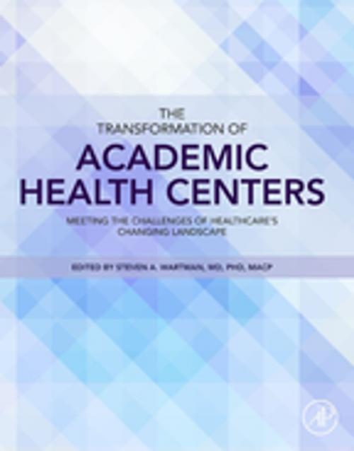 Cover of the book The Transformation of Academic Health Centers by Steven Wartman, M.D., Ph.D., Elsevier Science