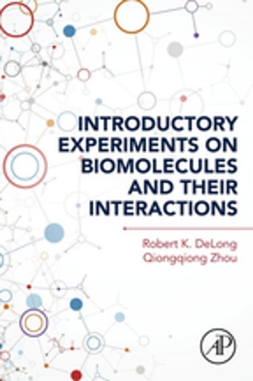 Cover of the book Introductory Experiments on Biomolecules and their Interactions by Robert K. Delong, Qiongqiong Zhou, Elsevier Science