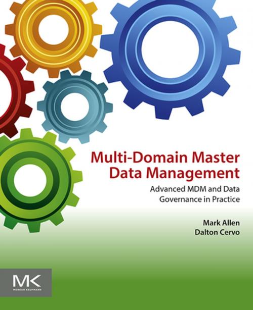 Cover of the book Multi-Domain Master Data Management by Mark Allen, Dalton Cervo, Elsevier Science