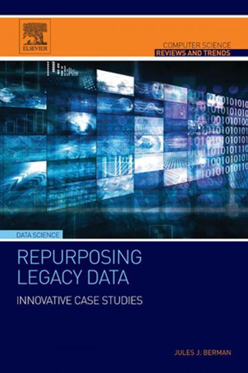 Cover of the book Repurposing Legacy Data by Jules J. Berman, Elsevier Science