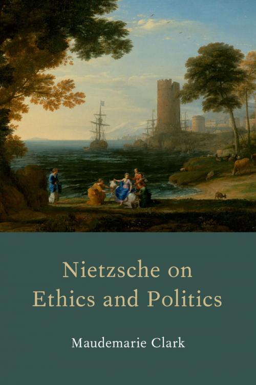 Cover of the book Nietzsche on Ethics and Politics by Maudemarie Clark, Oxford University Press