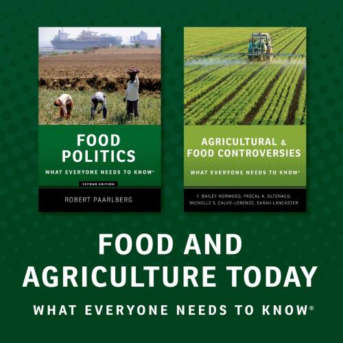 Cover of the book Food and Agriculture: What Everyone Needs to Know by Robert Paarlberg, F. Bailey Norwood, Michelle S. Calvo-Lorenzo, Sarah Lancaster, Pascal A. Oltenacu, Oxford University Press
