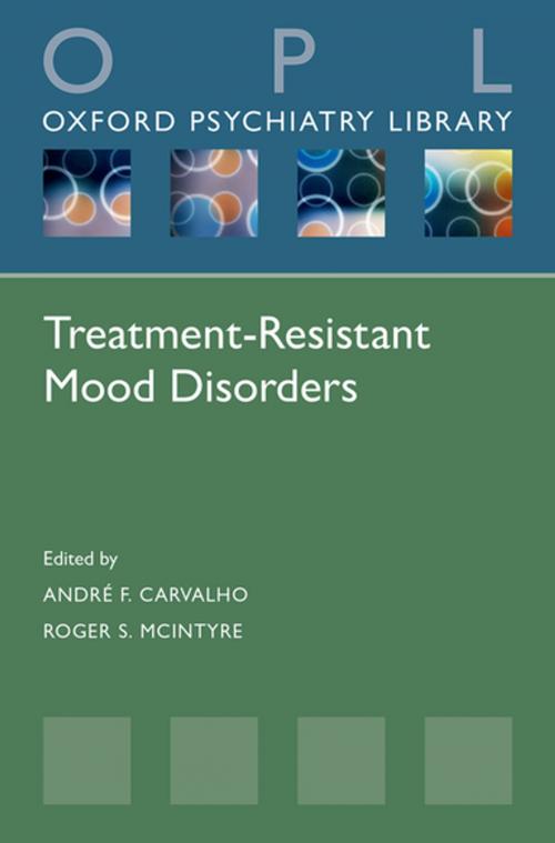Cover of the book Treatment-Resistant Mood Disorders by , OUP Oxford